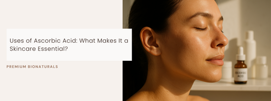Learn about key ascorbic acid uses in skincare for glowing, even-toned, youthful-looking skin.