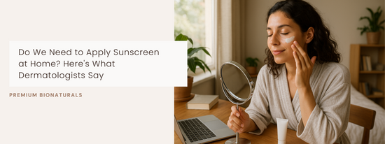 Not just for outside—do we need to apply sunscreen at home? Yes, to fight indoor sun damage.