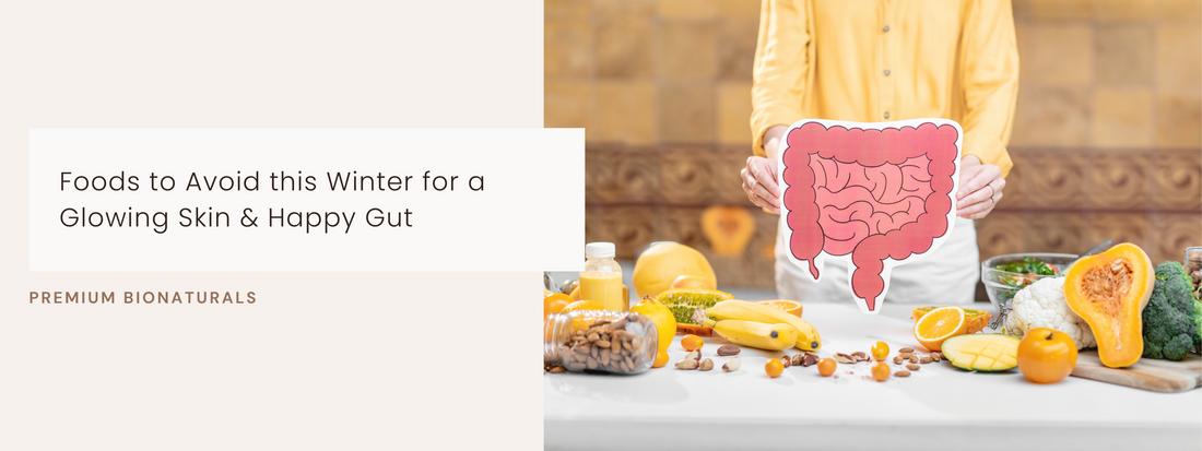 Secrets to glowing skin and a happy gut this winter by learning which foods to avoid.