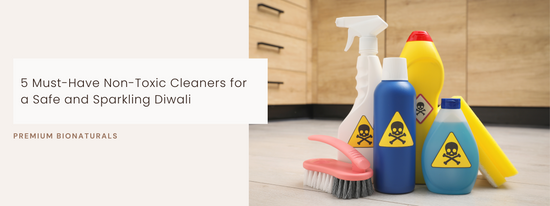 Non-toxic cleaners for a sparkling and safe Diwali.