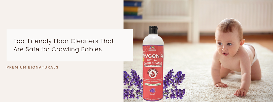 Safe, eco-friendly floor cleaners for your crawling baby's health.