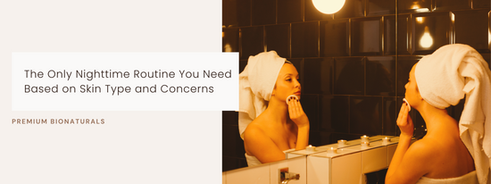 Nighttime skincare routine steps for glowing, healthy skin