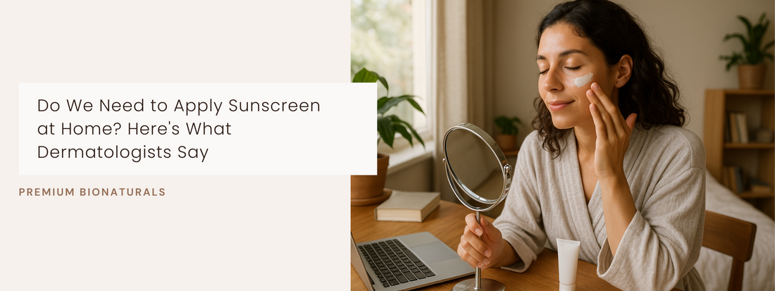 Not just for outside—do we need to apply sunscreen at home? Yes, to fight indoor sun damage.