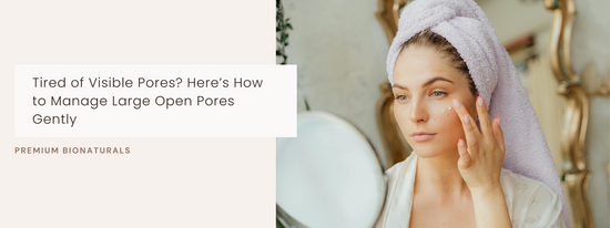 Struggling with large open pores? Try this gentle routine for smooth, clear, refined skin.