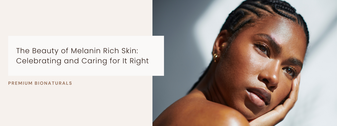 Melanin rich skin needs hydration, sun protection, and gentle care for a radiant, even-toned glow.