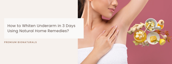 Wondering how to whiten underarm in 3 days? Try our proven 3-day skincare regime.